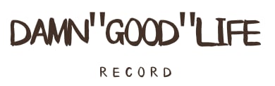 DAMN"GOOD"LIFE RECORD