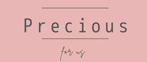 precious for us