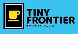 イベント＆TCGカフェ TINY FRONTIER