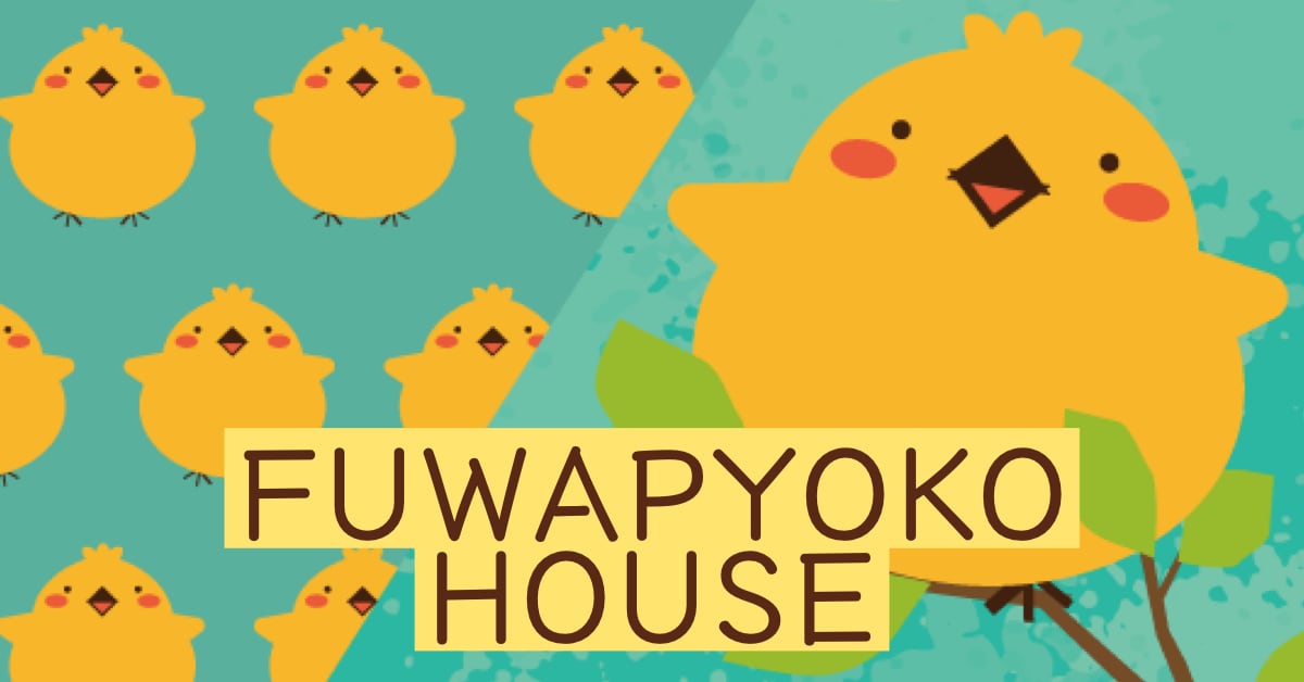 FUWAPYOKO HOUSE