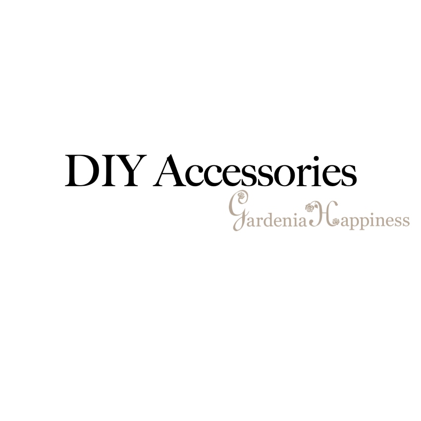 DIY Accessories By GardeniaHappiness