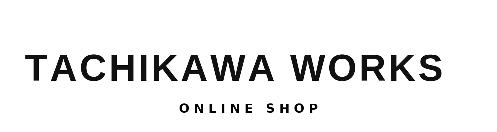 TACHIKAWA WORKS