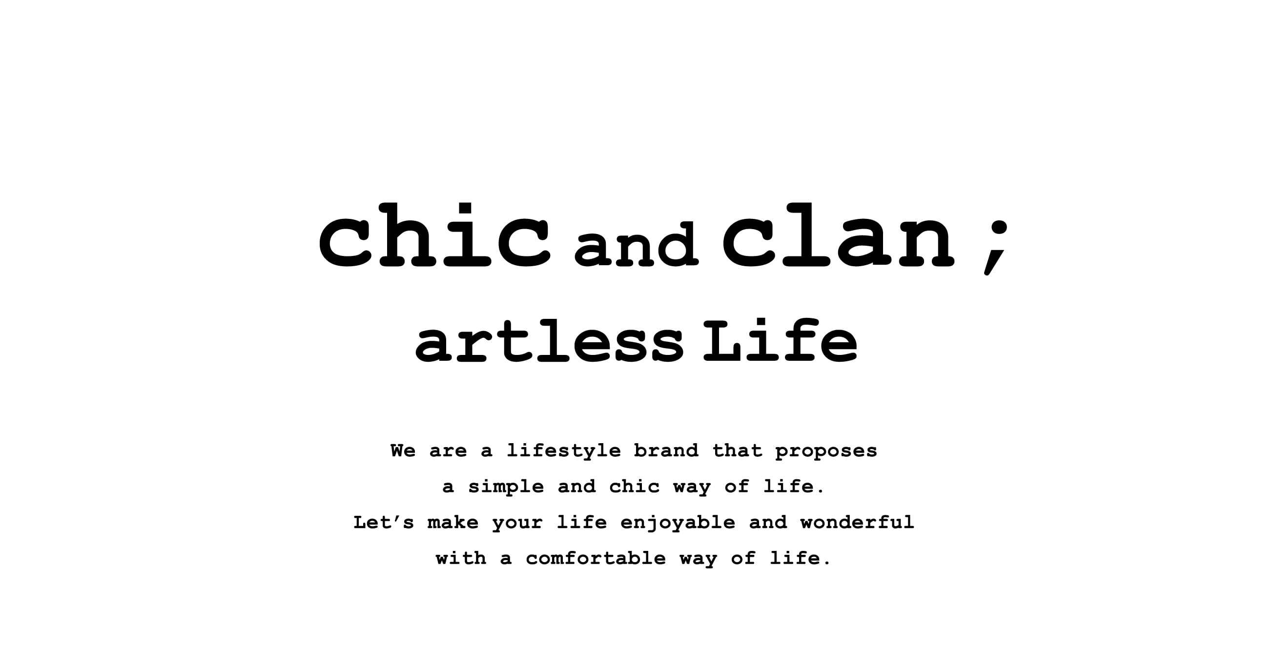 chic and clan ; artless Life