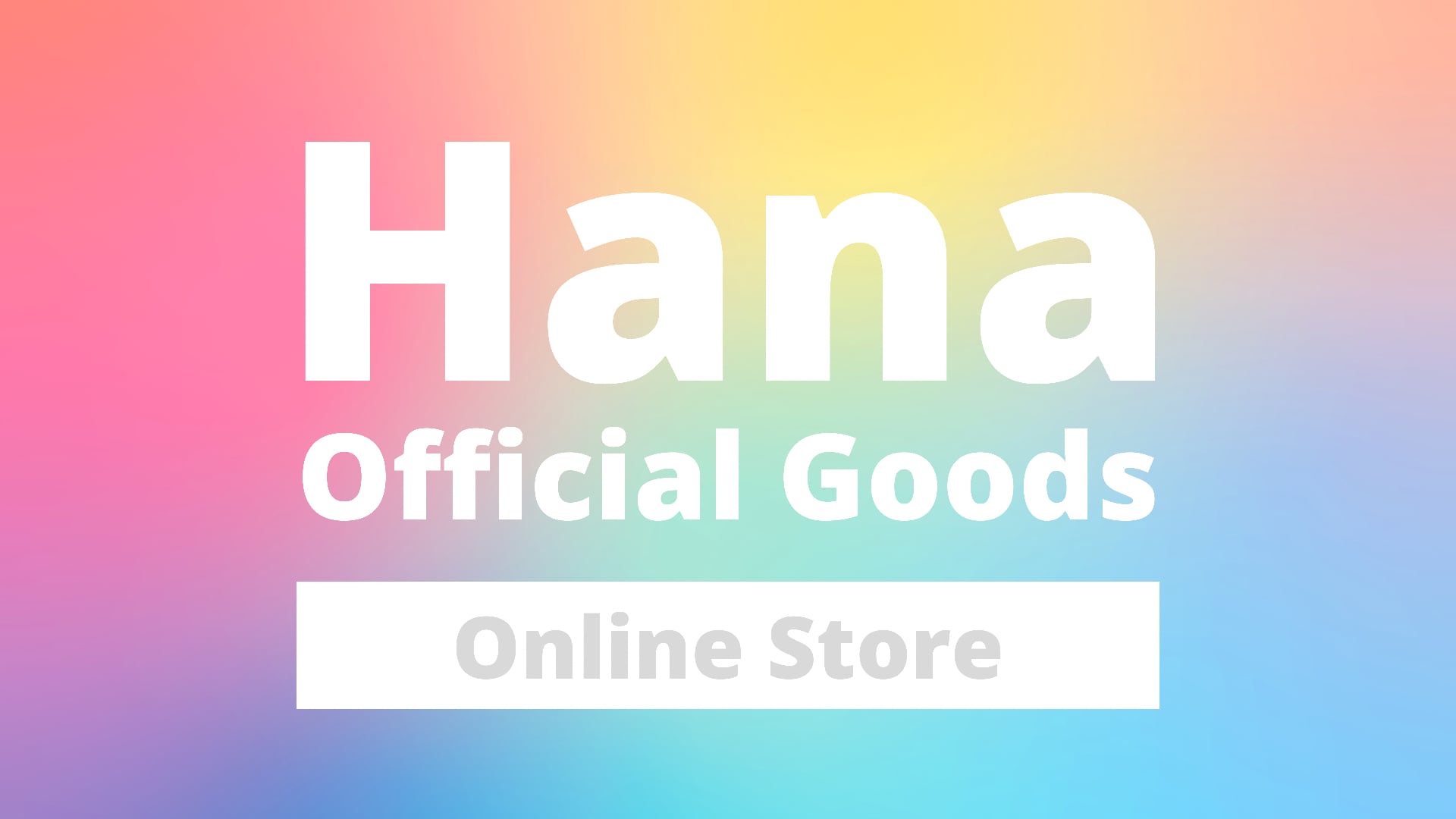 Hana Official Goods Online Store