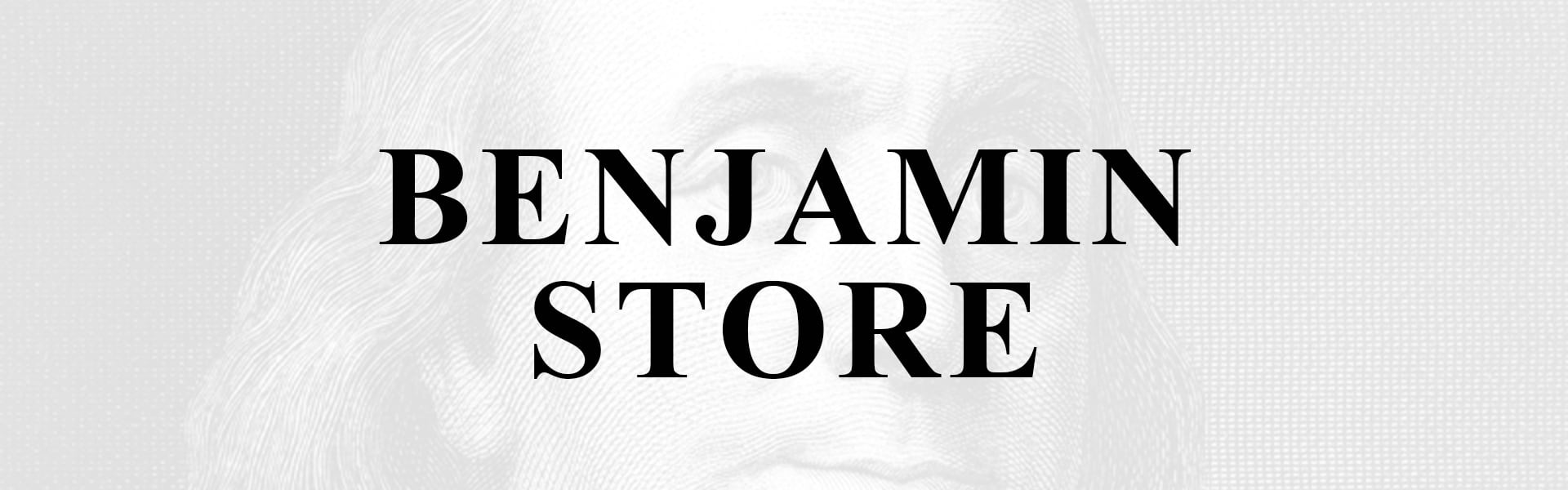 BENJAMIN STORE