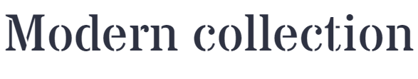 Modern collection