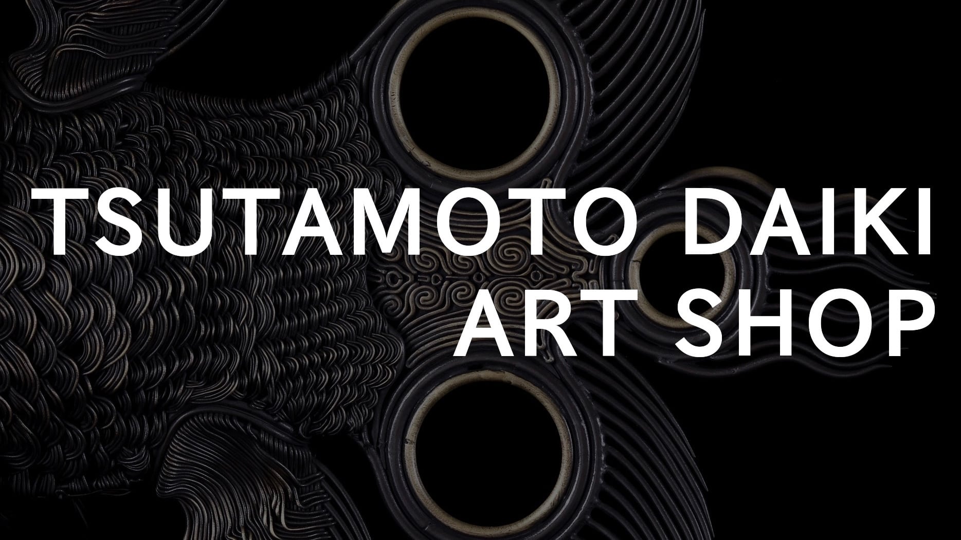 TSUTAMOTO DAIKI ART SHOP 
