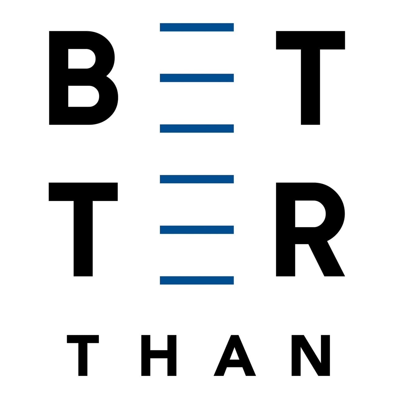 BETTER THAN