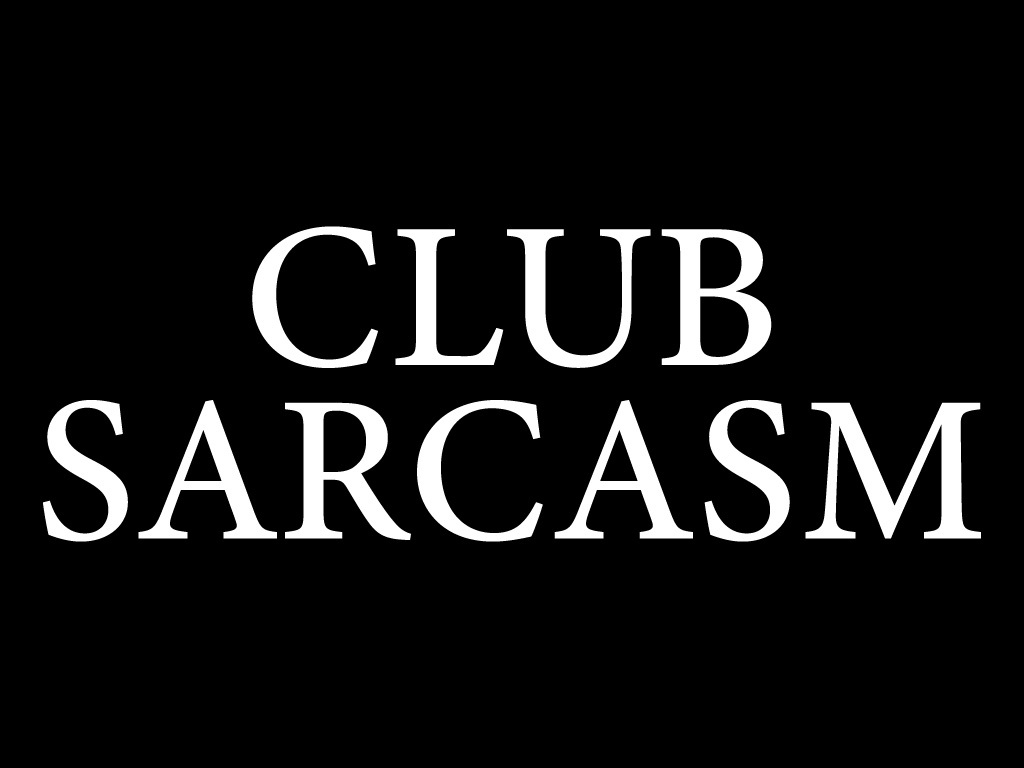 CLUB SARCASM