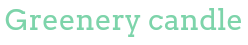 Greenerycandle