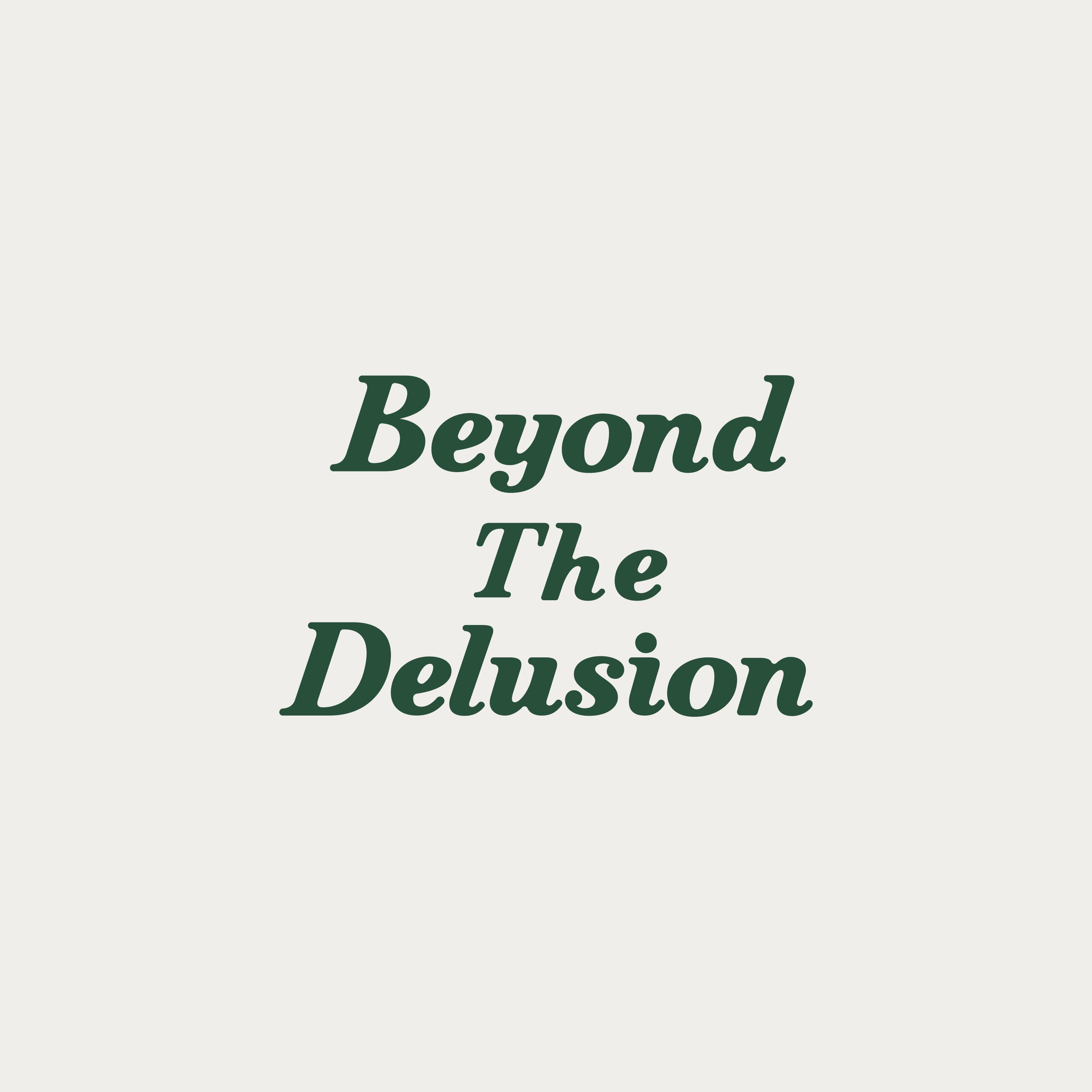 Beyond The Delusion