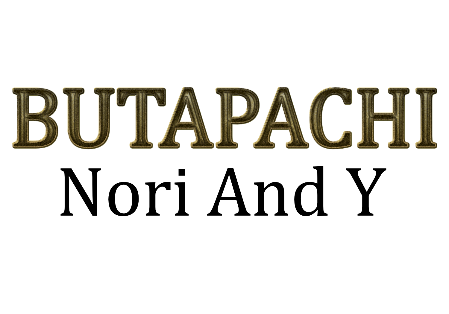 BUTAPACHI - Nori And Y
