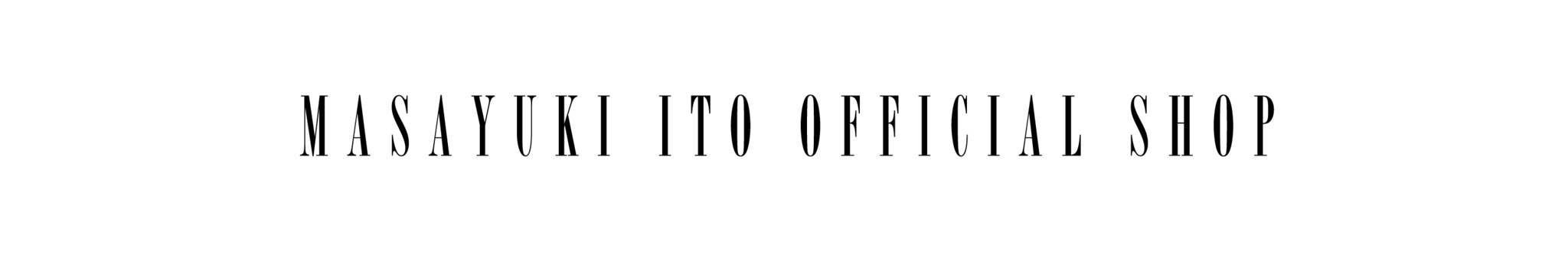 MASAYUKI ITO OFFICIAL SHOP