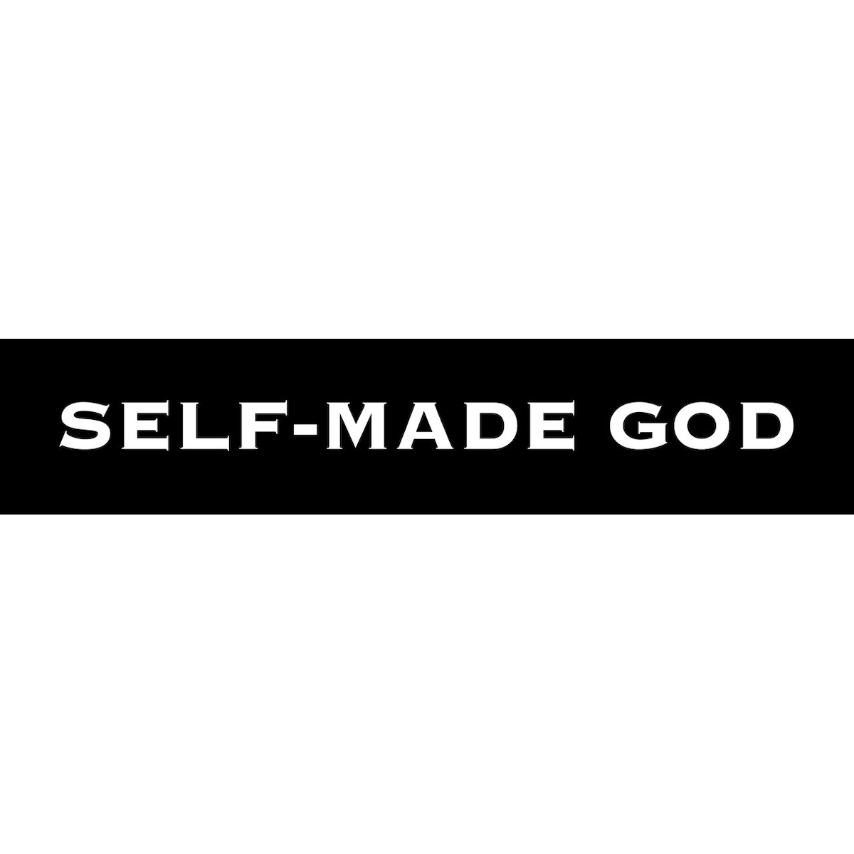 SELF-MADE GOD SELF-MADE GOD