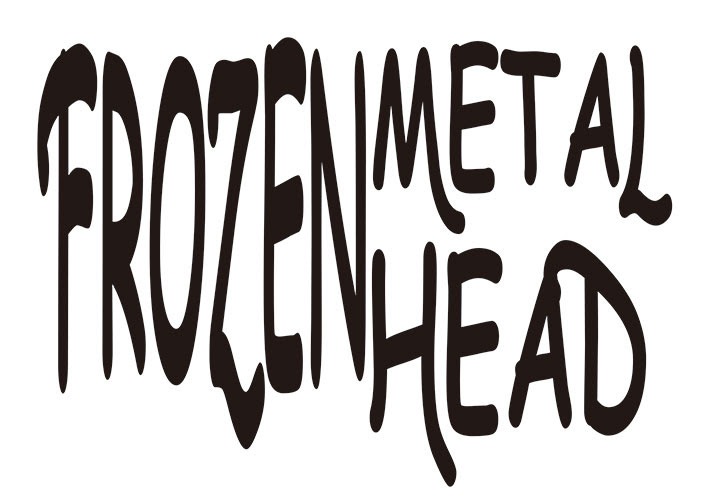 FROZEN METAL HEAD