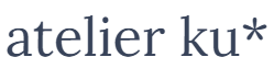 ちいさな雑貨屋　atelier ku*