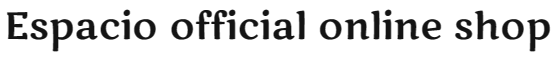Espacio official online shop