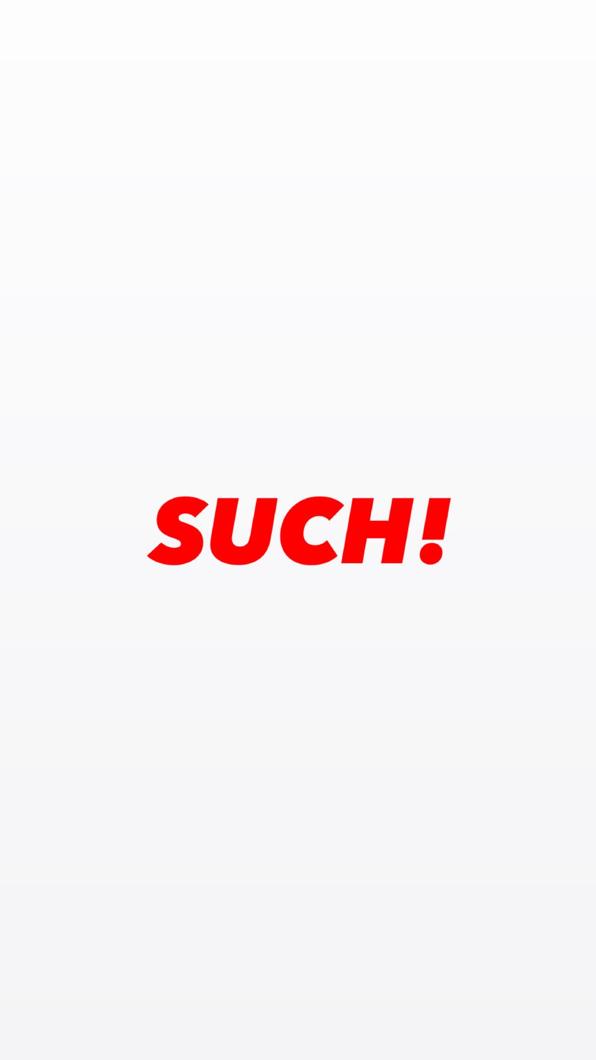 SUCH!