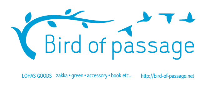 Bird of passage ~旅するロハス雑貨店~