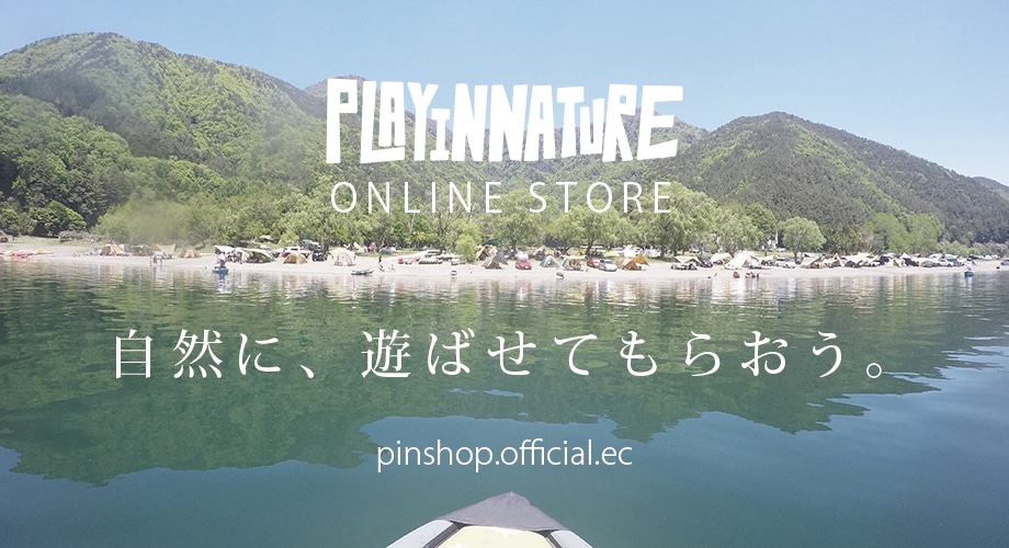 play in natureストア「PIN SHOP」