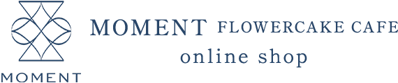 MOMENT FLOWERCAKE CAFE オンラインショップ