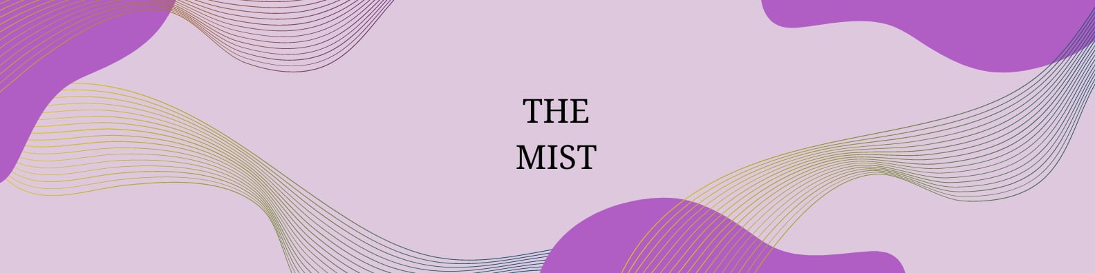 THE MIST