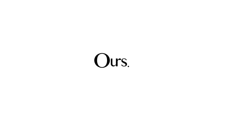 Ours.