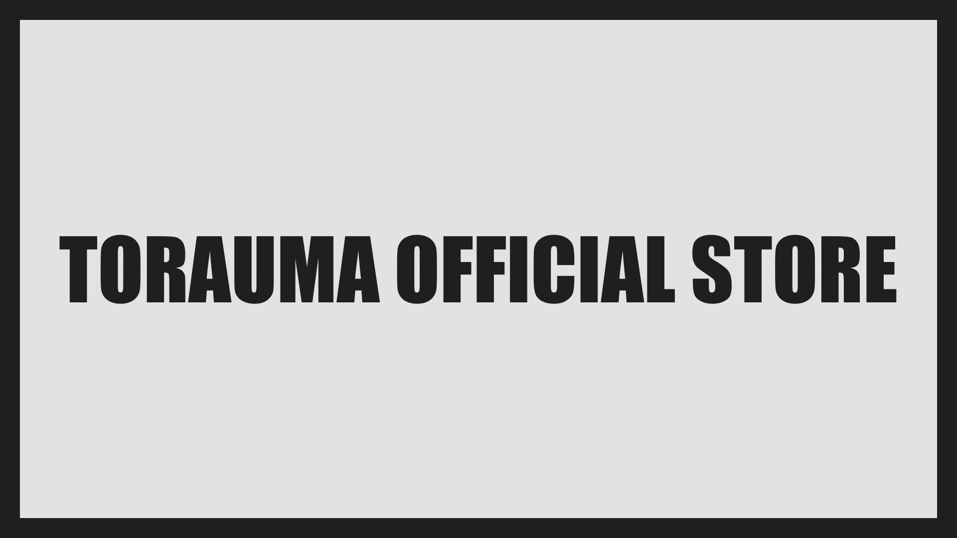 TORAUMA OFFICIAL STORE