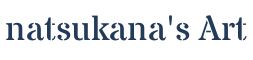 natsukana's Art