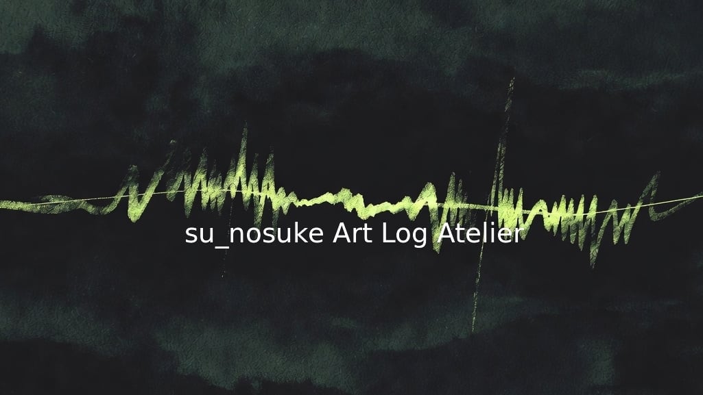 su_nosuke Art Log Atelier