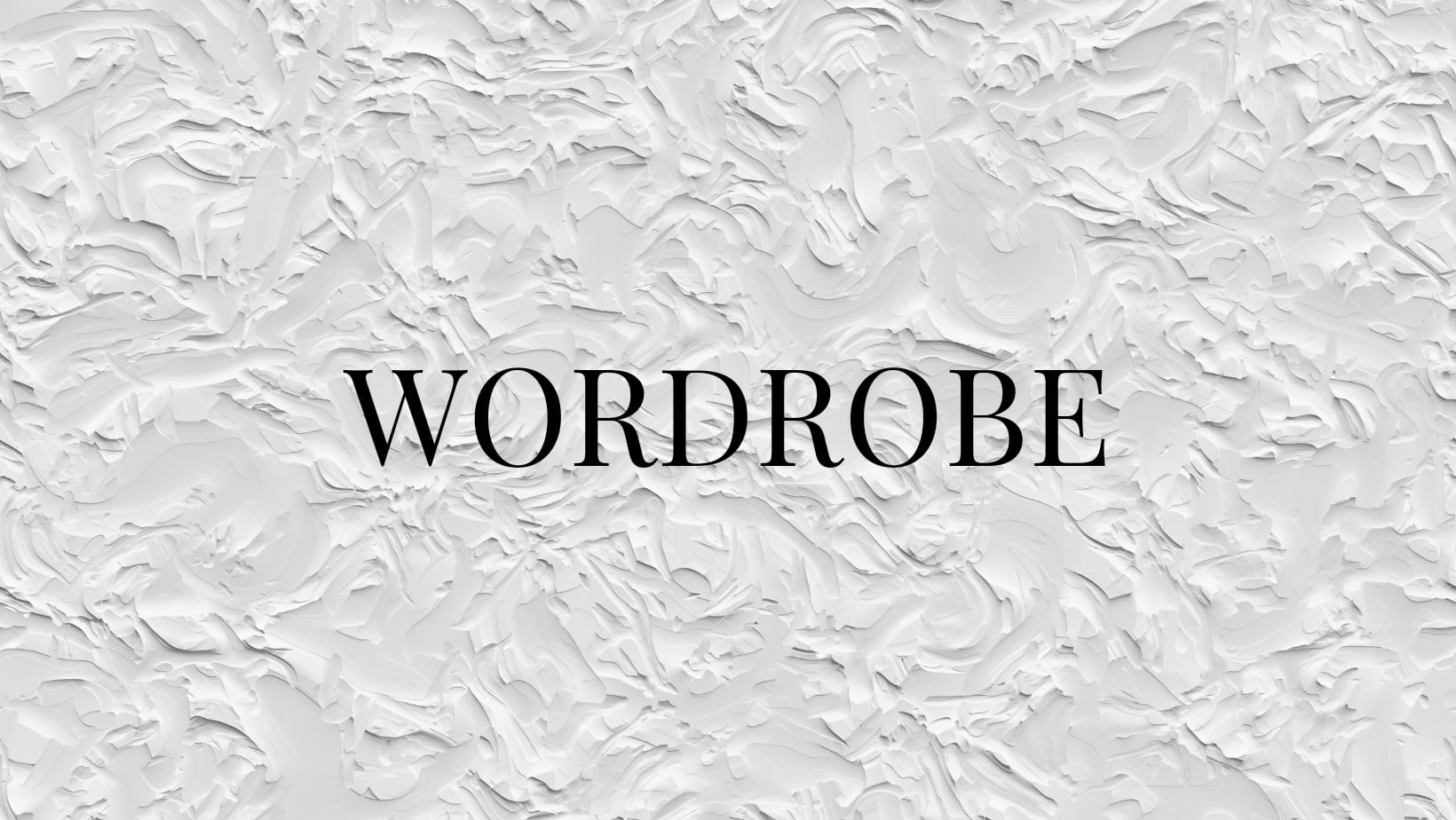 WORDROBE