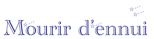 Mourir d'ennui