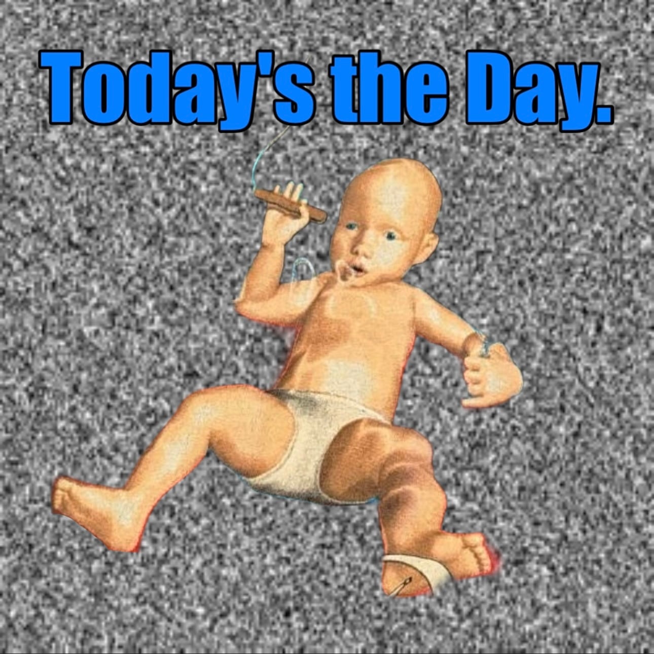 Today's the Day.