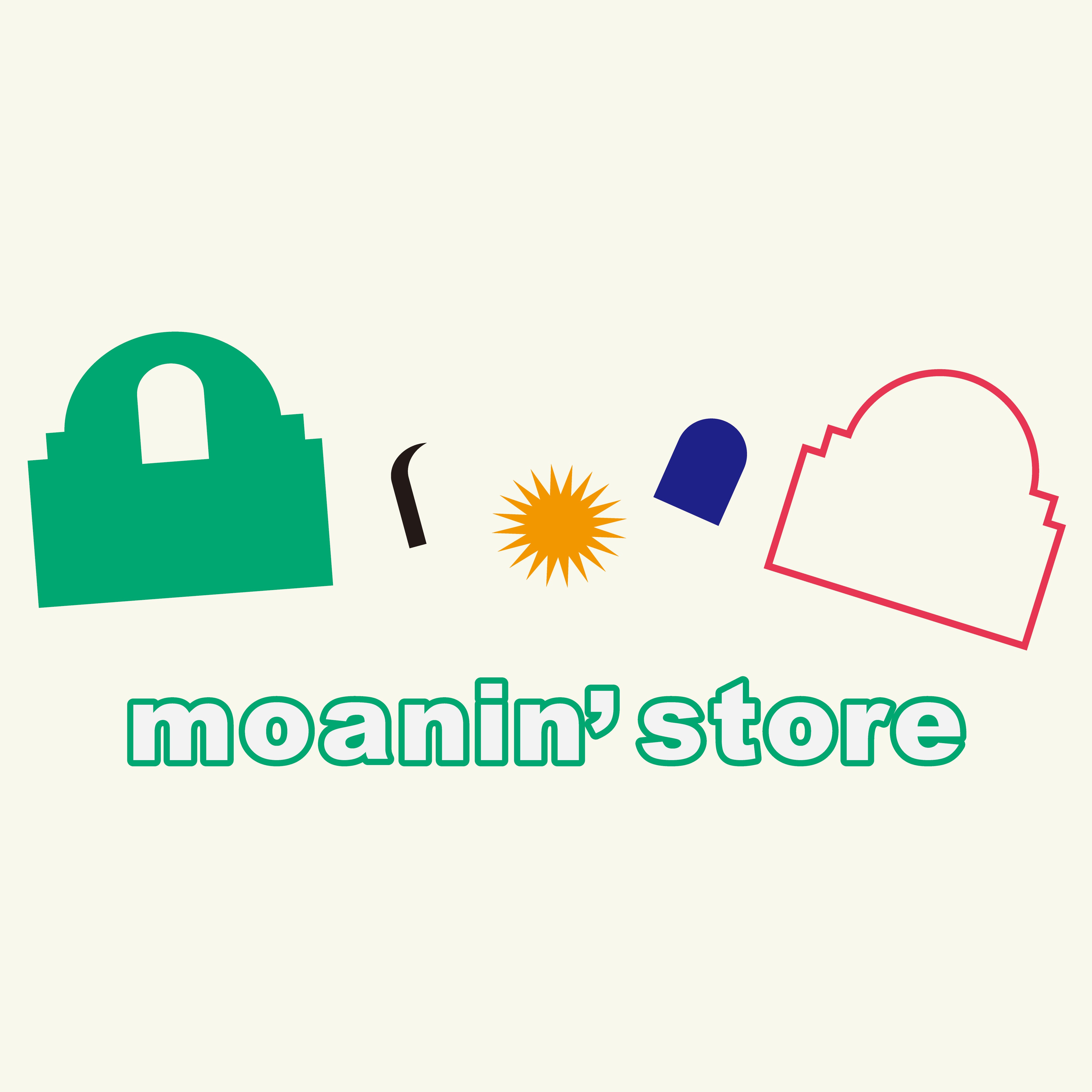 MOANIN' STORE
