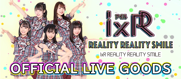 IxR Reality Reality Smile Live Goods Shop
