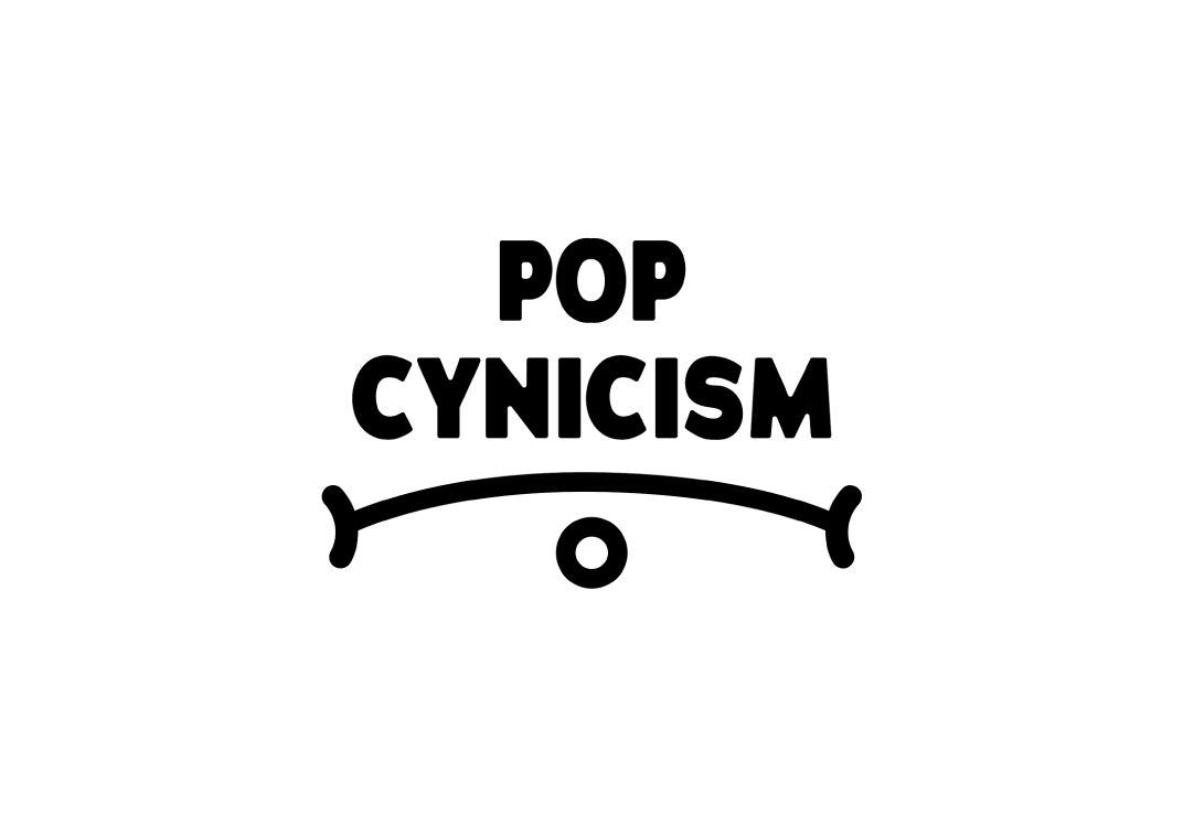 POP CYNICISM