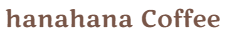 hanahana Coffee