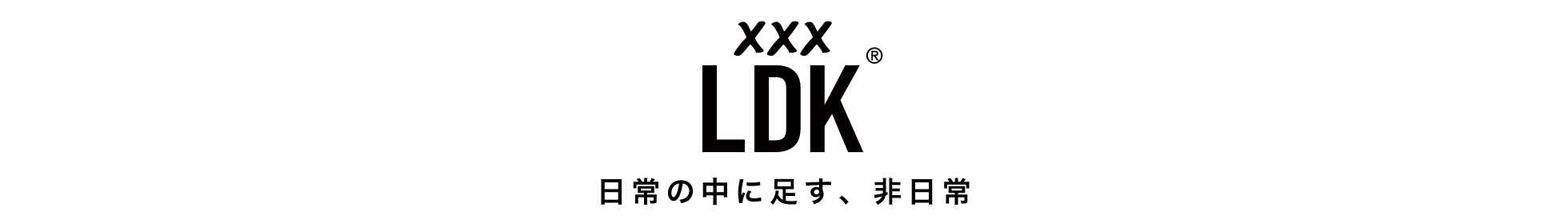 XXXLDK®︎ Official site.