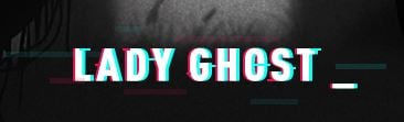 LADY GHOST