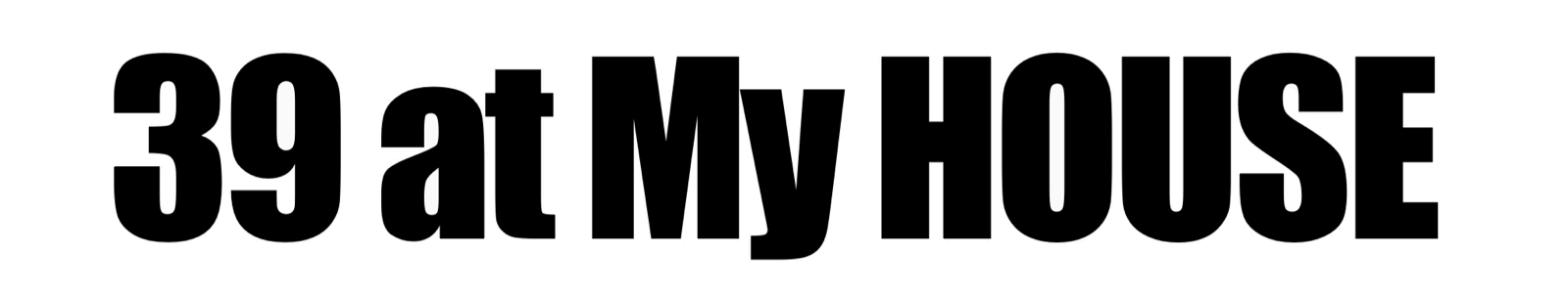 39atMyHouse