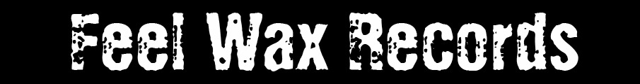 Feel Wax Records