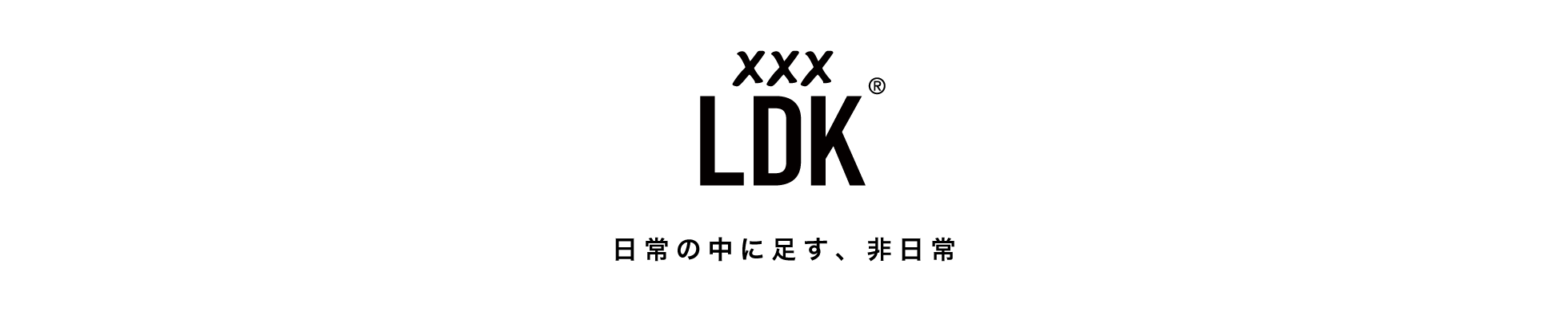 XXXLDK®︎ Official site.