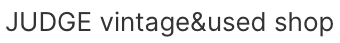 JUDGE vintage&used shop