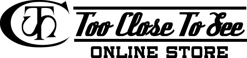 TOO CLOSE TO SEE ONLINE STORE