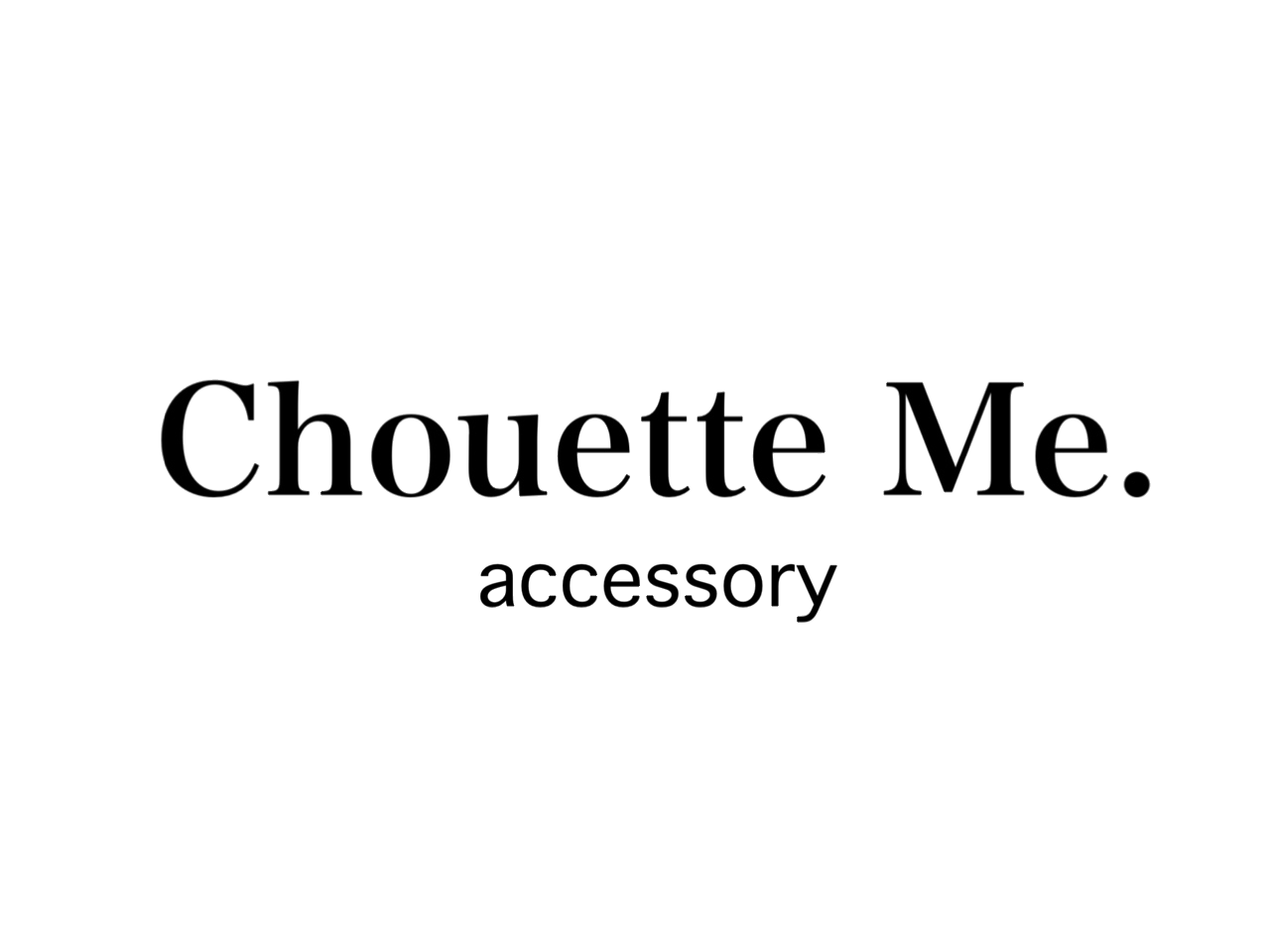 Chouette Me. accessory