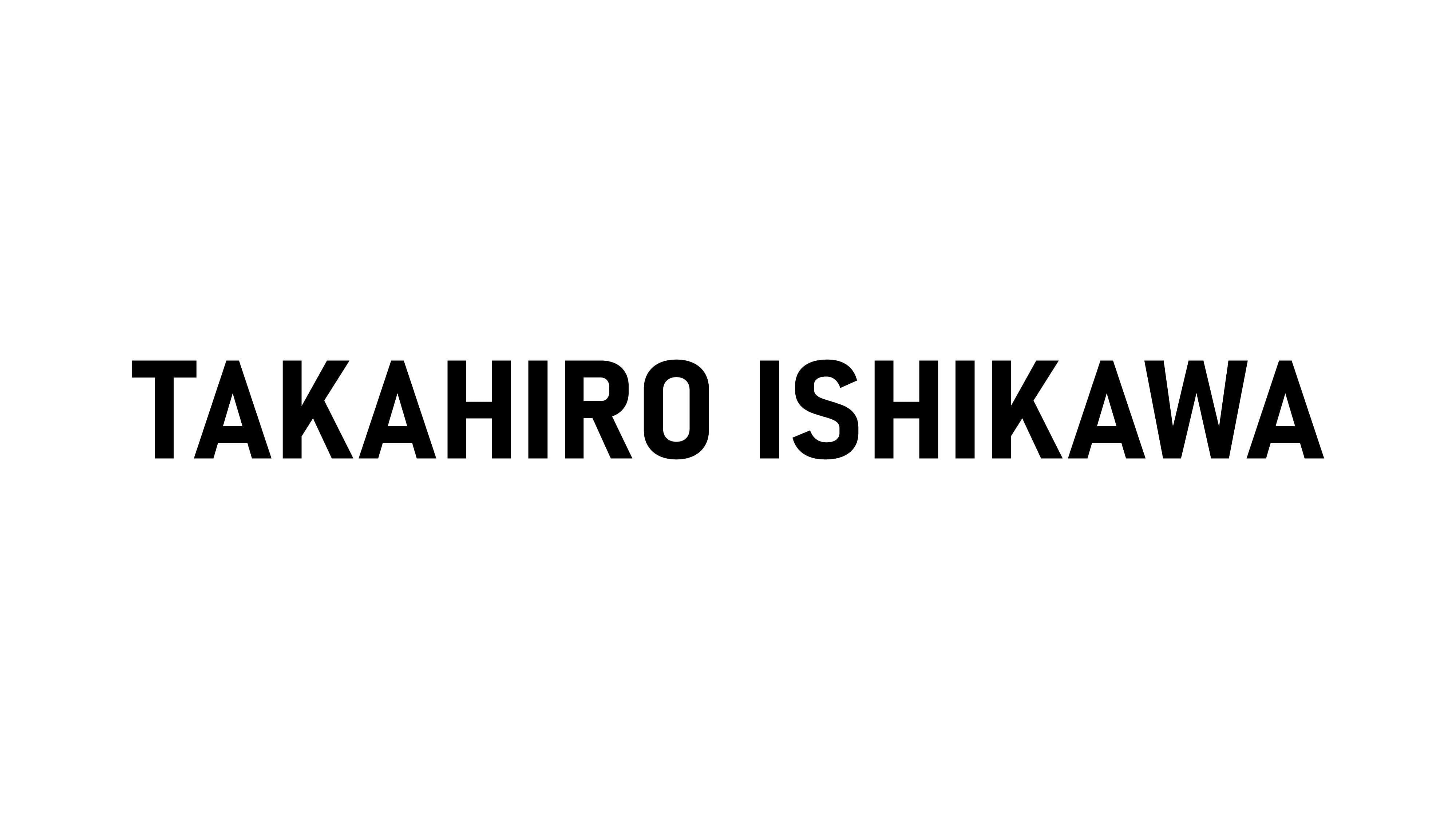TAKAHIRO ISHIKAWA