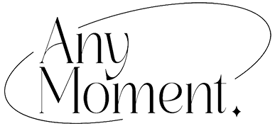 anymoment