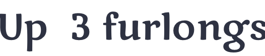 Up 3 furlongs