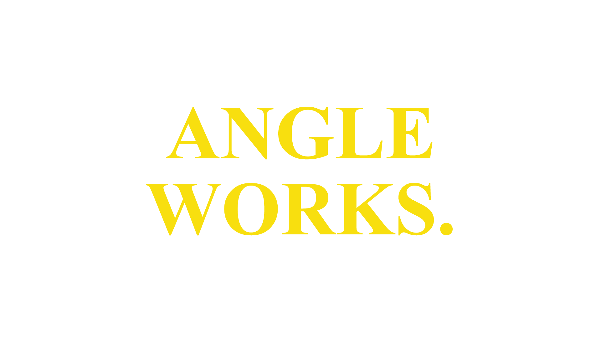 ANGLE WORKS.