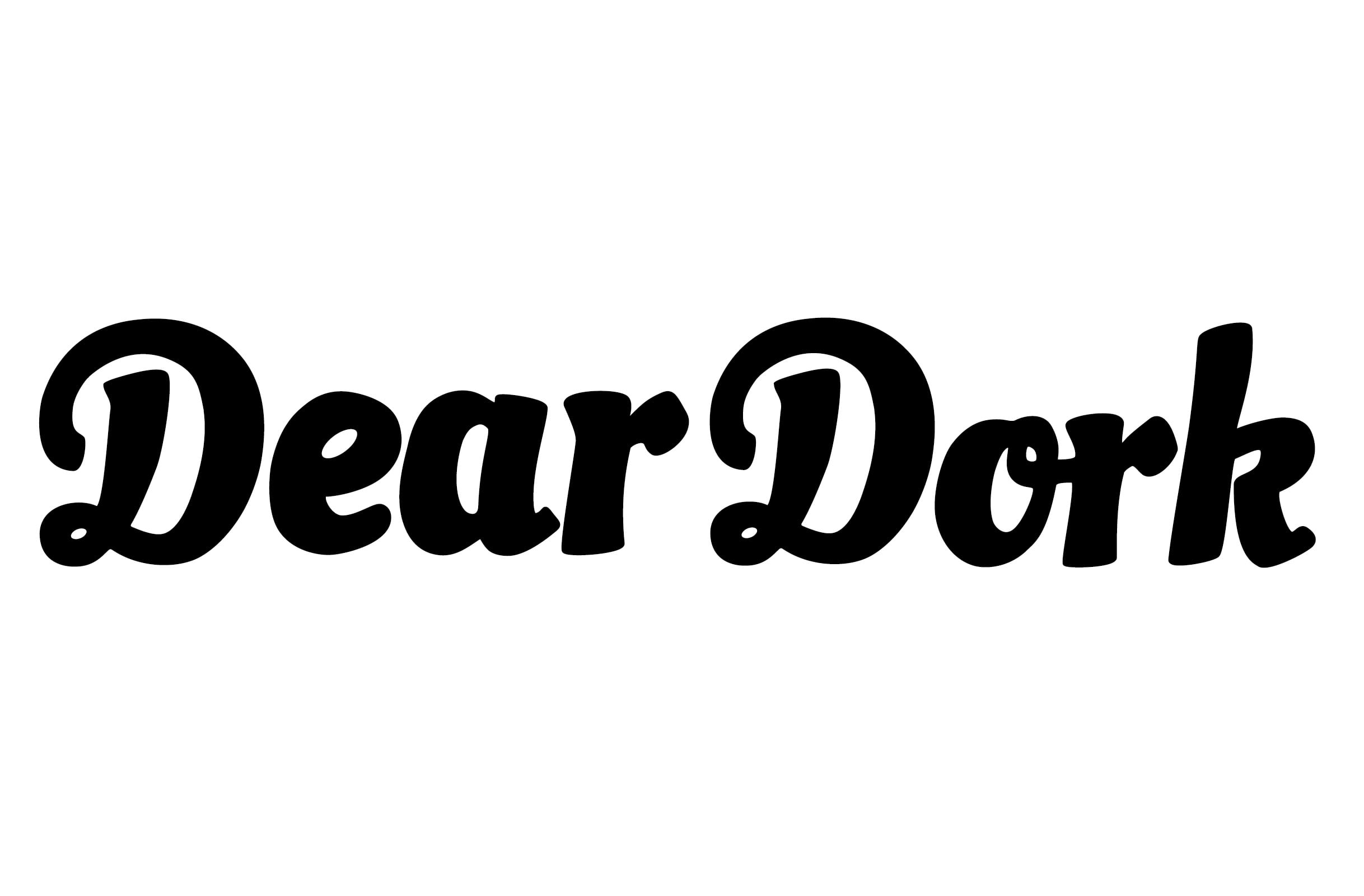 DEAR DORK
